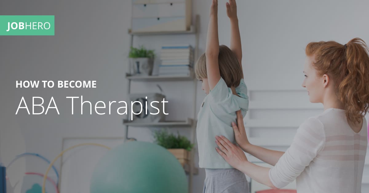 How to Become an ABA Therapist - JobHero