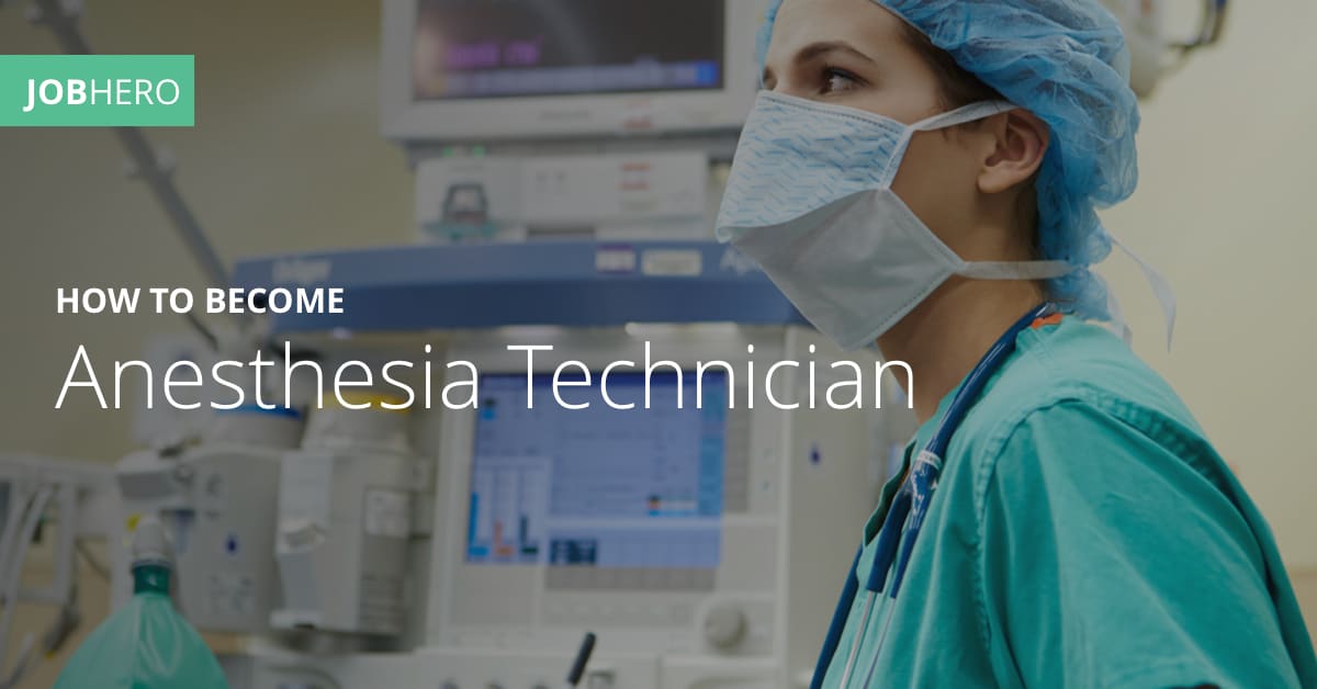 How to an Anesthesia Technician JobHero