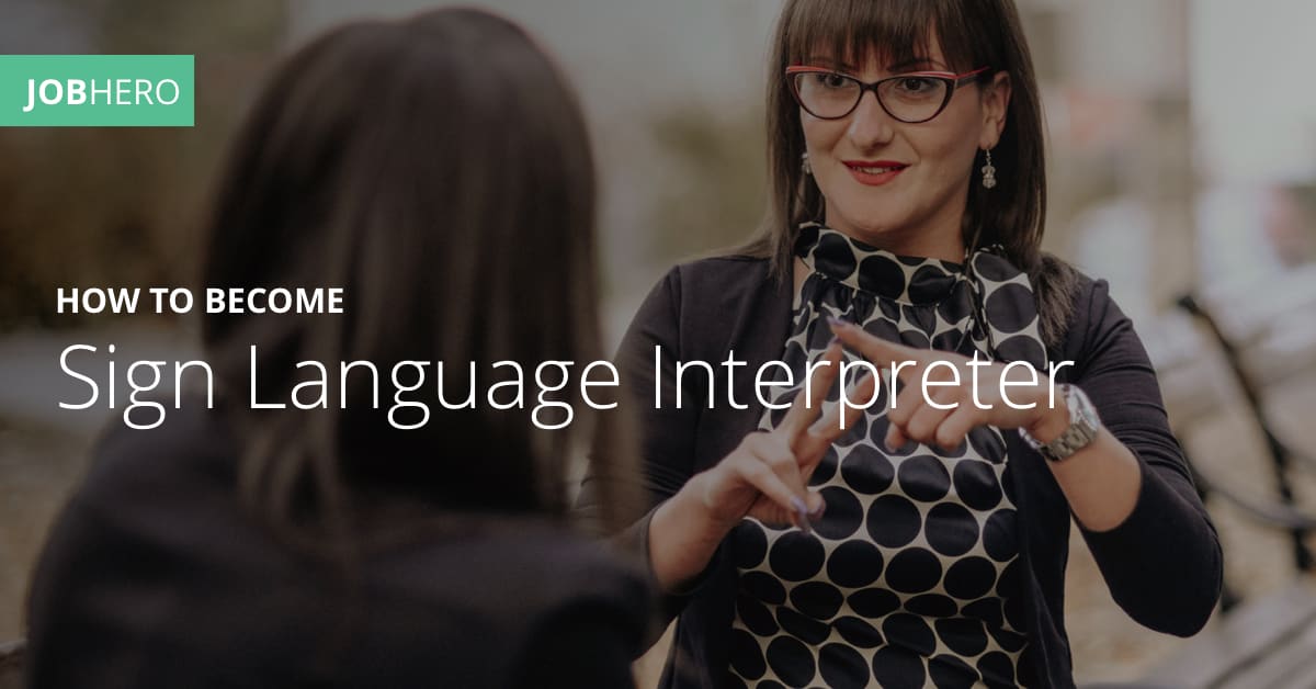 How to a Sign Language Interpreter Guide (Skills & Salary)